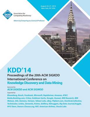Kdd 14 Vol 1 20th ACM Sigkdd Conference on Knowledge Discovery and Data Mining (Paperback)