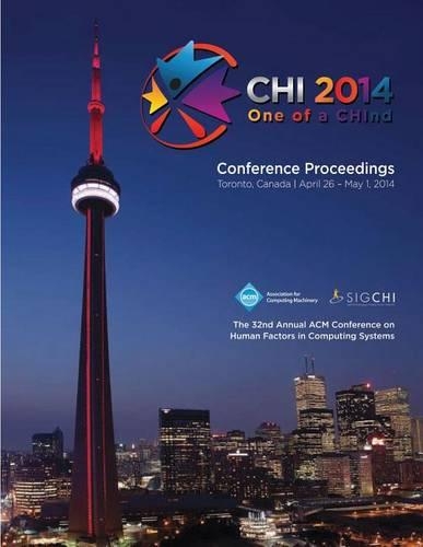 Chi 14 Proceedings of the SIGCHI Conference on Human Factors in Computing Systems Vol 3b (Paperback)