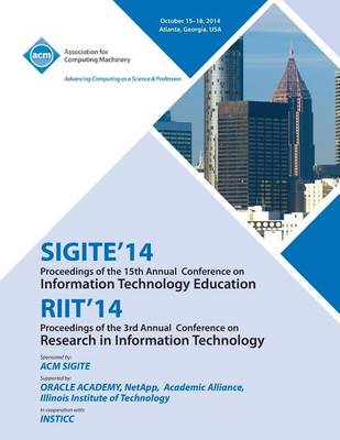 Sigite 14/Riit 14/ Ist Annual Conference on Information on Technology Education/ 3rd Annual Conference in Information Technology (Paperback)