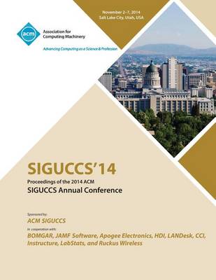 Siguccs 14 Proceedings of ACM Special Interest Group on University and College Computing Services (Paperback)
