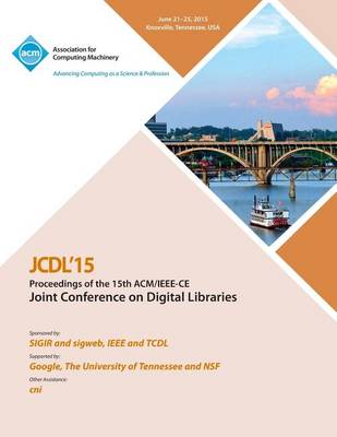 Jcdl 15 15th ACM/IEEE -CS Joint Conference on Digital Libraries (Paperback)