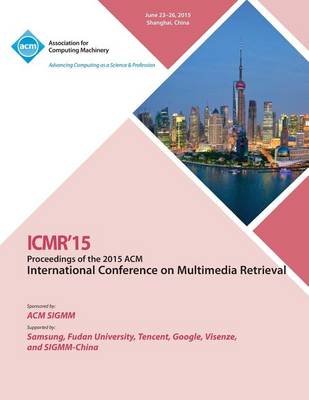Icmr 15 2015 International Conference on Multimedia Retrieval (Paperback)