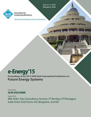 E-Energy 15 6th International Conference on Future Energy Systems (Paperback)