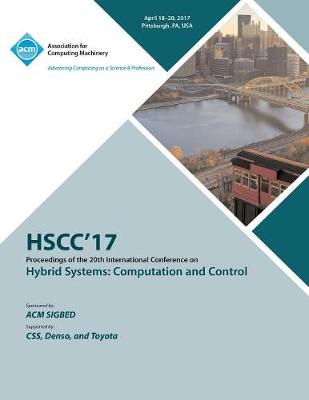 HSCC 17 20th International Conference on Hybrid Systems: Computation and Control (part of CPS Week) (Paperback)