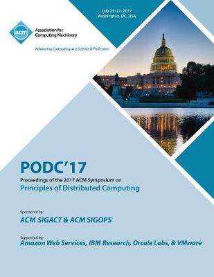 Podc '17: ACM Symposium on Principles of Distributed Computing (Paperback)
