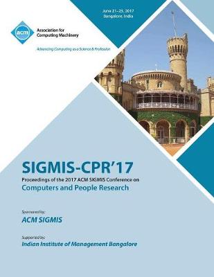 Sigmis-CPR '17: Computers and People Research Conference (Paperback)