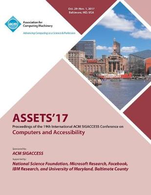 Assets '17: The 19th International ACM SIGACCESS Conference on Computers and Accessibility (Paperback)
