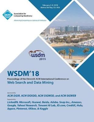 Wsdm '18: Proceedings of the Eleventh ACM International Conference on Web Search and Data Mining (Paperback)