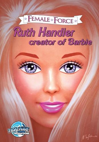 Female Force: Ruth Handler- Creator of Barbie - Female Force (Paperback)