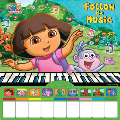 Dora the Explorer - Follow the Music: Piano Book - Dora the Explorer (Board book)