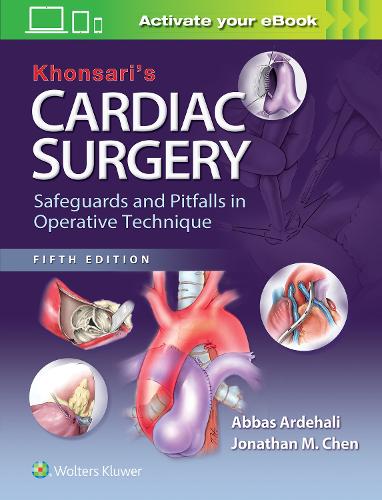 Khonsari's Cardiac Surgery: Safeguards and Pitfalls in Operative Technique (Hardback)