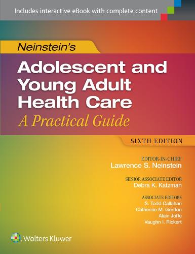 Neinstein's Adolescent and Young Adult Health Care: A Practical Guide (Hardback)