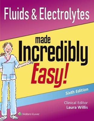 Fluids & Electrolytes Made Incredibly Easy! - Incredibly Easy! Series (R) (Paperback)