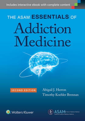 The ASAM Essentials of Addiction Medicine (Paperback)