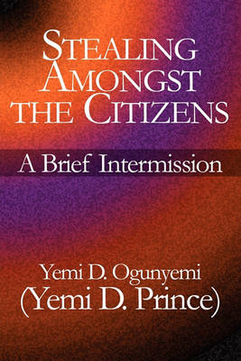 Stealing Amongst the Citizens: A Brief Intermission (Paperback)