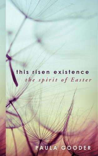 This Risen Existence: The Spirit of Easter (Paperback)