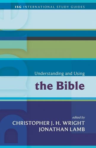 Understanding and Using the Bible - International Study Guides (Paperback)