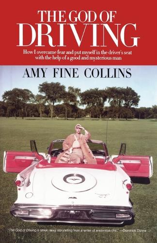 The God of Driving: How I Overcame Fear and Put Myself in the Driver's (Paperback)