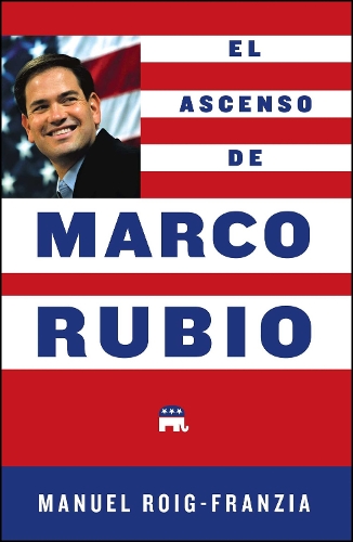 El Ascenso de Marco Rubio (Paperback)