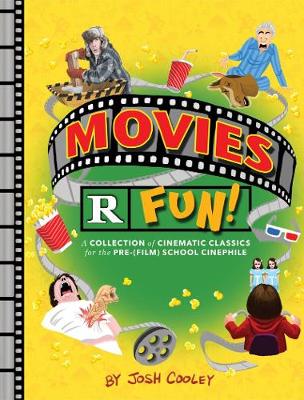 Movies R Fun!: A Collection of Cinematic Classics for the Pre-(Film) School Cinephile (Hardback)