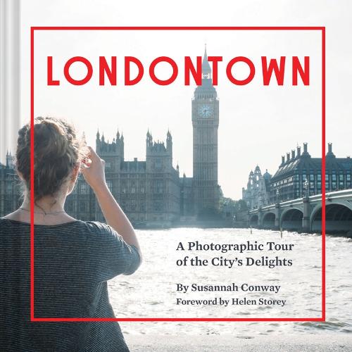 Londontown: A Photographic Tour of the City's Delights (Hardback)