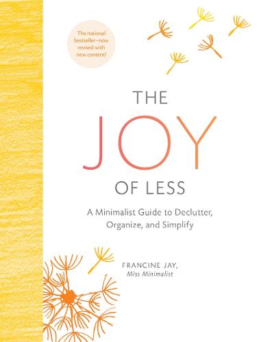 The Joy of Less: A Minimalist Guide to Declutter, Organize, and Simplify - Updated and Revised (Hardback)