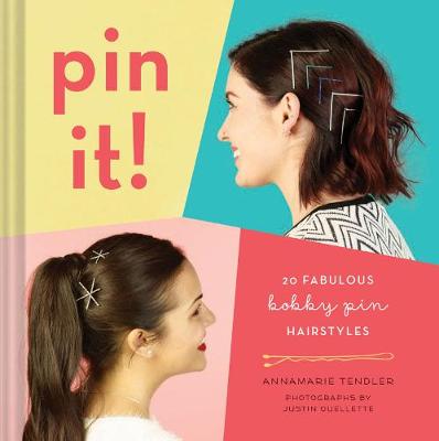 Pin It!: 20 Fabulous Bobby Pin Hairstyles (Hardback)