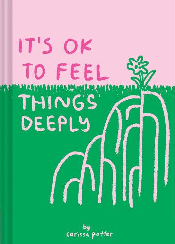 It's OK to Feel Things Deeply (Hardback)