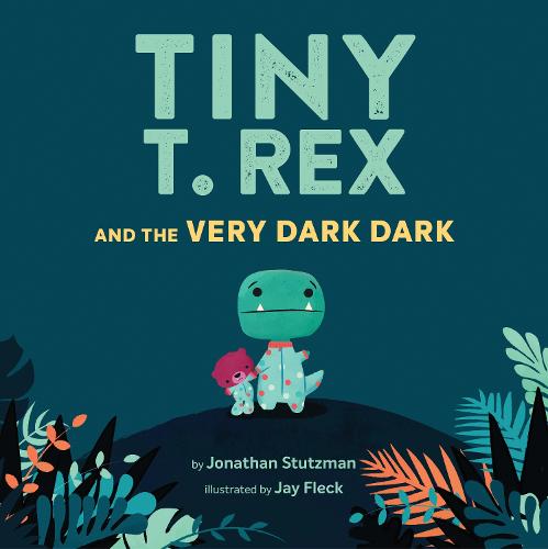 Tiny T. Rex and the Very Dark Dark (Hardback)