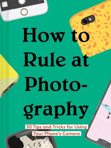 How to Rule at Photography (Hardback)