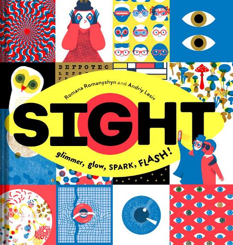 Sight: Glimmer, Glow, SPARK, FLASH! (Hardback)