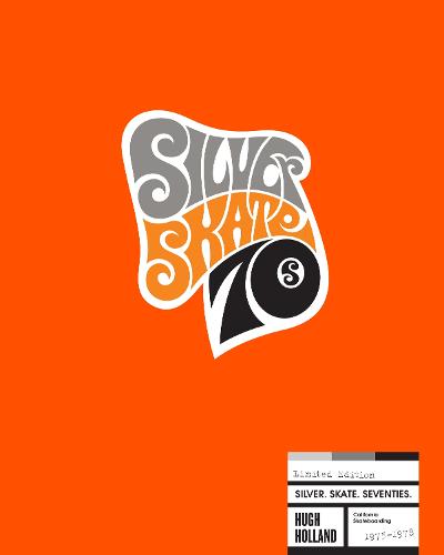 Silver. Skate. Seventies. (Limited Edition) (Hardback)