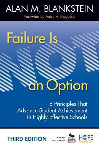 Failure Is Not an Option: 6 Principles That Advance Student Achievement in Highly Effective Schools (Paperback)
