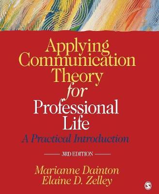 Applying Communication Theory for Professional Life: A Practical Introduction (Paperback)