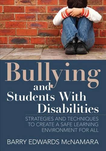 Bullying and Students With Disabilities: Strategies and Techniques to Create a Safe Learning Environment for All (Paperback)