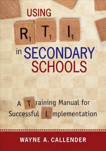 Using RTI in Secondary Schools: A Training Manual for Successful Implementation (Paperback)