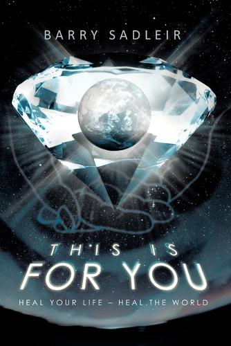 This Is for You: Heal Your Life - Heal the World (Paperback)