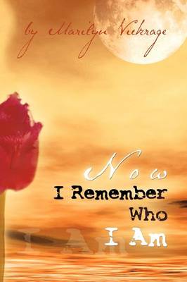 Now I Remember Who I Am (Paperback)