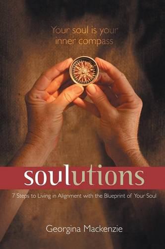 Soulutions: 7 Steps to Living in Alignment with the Blueprint of Your Soul (Paperback)