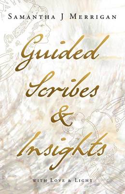 Guided Scribes & Insights: With Love & Light (Paperback)