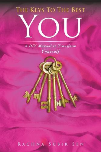 The Keys to the Best You: A DIY Manual to Transform Yourself (Paperback)