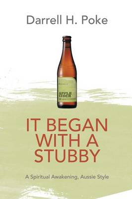It Began with a Stubby: A Spiritual Awakening, Aussie Style (Paperback)