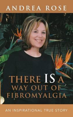 There Is a Way Out of Fibromyalgia (Paperback)
