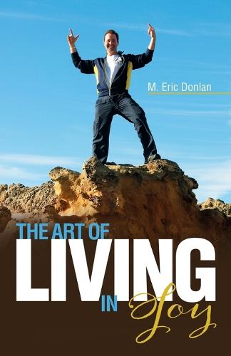 The Art of Living in Joy (Paperback)