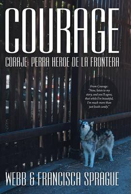 Courage: Coraje: Perra Heroe de la Frontera (Hardback)