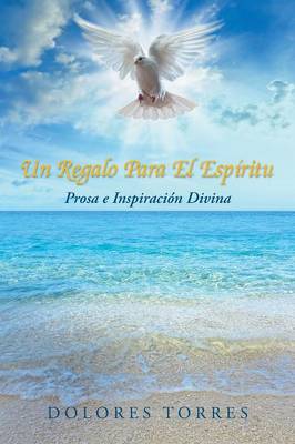 Un Regalo Para El Espiritu: Prosa E Inspiracion Divina (Paperback)