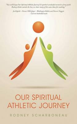 Our Spiritual Athletic Journey: 7 Powerful Messages to Help You Take Your Game to the Highest Level (Paperback)