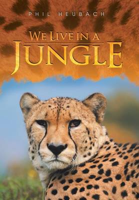 We Live in a Jungle (Hardback)