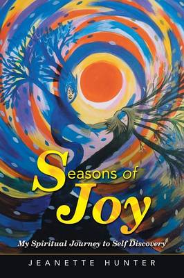 Seasons of Joy: My Spiritual Journey to Self Discovery (Paperback)