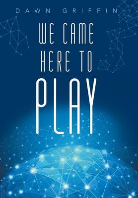 We Came Here to Play (Hardback)